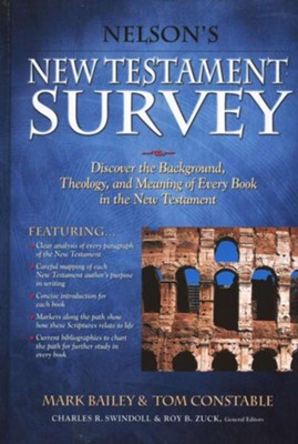 Nelson's New Testament Survey: Discovering the Essence, Background & Meaning About Every New Testament Book - eBook  -     By: Mark Bailey, Tom Constable
