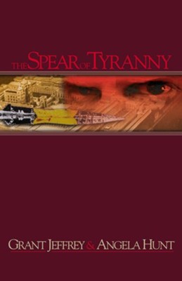 The Spear of Tyranny - eBook  -     By: Grant Jeffrey, Angela Hunt
