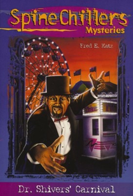 SpineChillers Mysteries Series: Dr. Shiver's Carnival - eBook  -     By: Fred E. Katz
