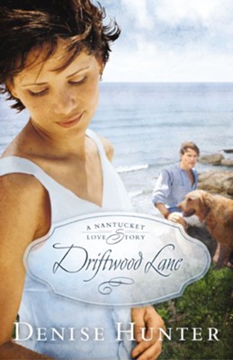 Driftwood Lane: A Nantucket Love Story - eBook  -     By: Denise Hunter
