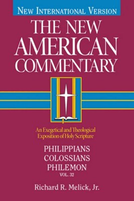 The New American Commentary Volume 32 - Philippians, Colossians, Philemon - eBook  -     By: Richard Melick
