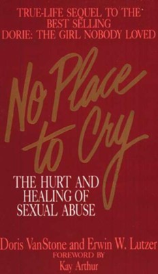 No Place To Cry: The Hurt and Healing of Sexual Abuse - eBook  -     By: Erwin Lutzer
