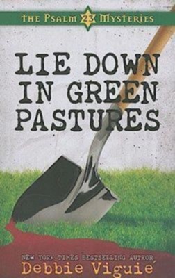 Lie Down in Green Pastures - eBook  -     By: Debbie Viguie
