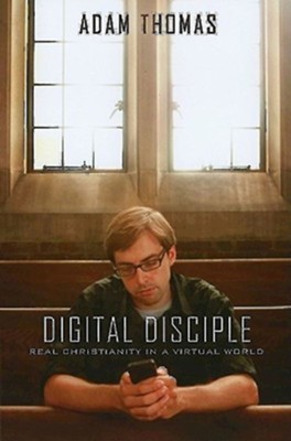 Digital Disciple - eBook  -     By: Adam Thomas
