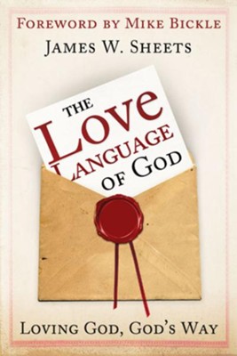 Love Language of God: Loving God, God's Way - eBook  -     By: James W. Sheets
