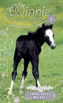 Friendly Foal - eBook  -     By: Dandi Daley Mackall
