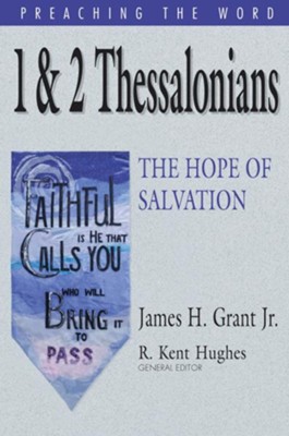 1 & 2 Thessalonians: The Hope of Salvation - eBook  -     By: James H. Grant
