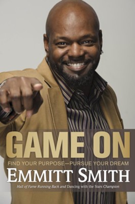 Game On: Find Your Purpose-Pursue Your Dream - eBook  -     By: Emmitt Smith
