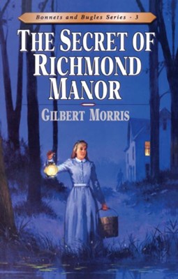 The Secret of Richmond Manor - eBook  -     By: Gilbert Morris

