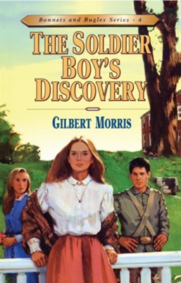 The Soldier Boy's Discovery - eBook  -     By: Gilbert Morris
