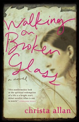 Walking on Broken Glass - eBook  -     By: Christa Allan
