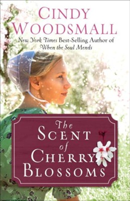 The Scent of Cherry Blossoms - eBook  -     By: Cindy Woodsmall

