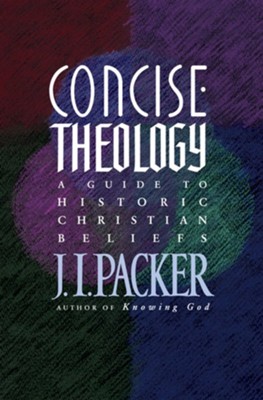 Concise Theology - eBook  -     By: J.I. Packer
