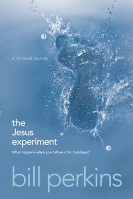 The Jesus Experiment: What Happens When You Follow in His Footsteps? - eBook  -     By: Bill Perkins
