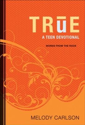 True: A Teen Devotional - eBook  -     By: Melody Carlson
