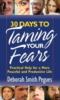 30 Days to Taming Your Fears: Practical Help for a More Peaceful and Productive Life - eBook  -     By: Deborah Smith Pegues
