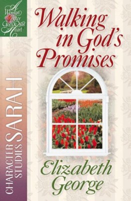 Walking in God's Promises: Character Studies: Sarah - eBook  -     By: Elizabeth George
