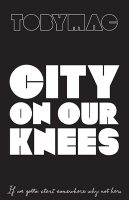 City on Our Knees - eBook  -     By: tobyMac
