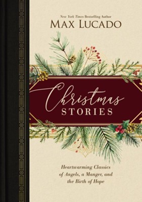 Christmas Stories: Heartwarming Classics of Angels, a Manager, and the Birth of Hope - eBook  -     By: Max Lucado
