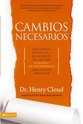Cambios Necesarios: The Employees, Businesses, and Relationships That All of Us Have to Give Up in Order to Move Ahead - eBook  -     By: Dr. Henry Cloud
