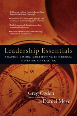 Leadership Essentials: Shaping Vision, Multiplying Influence, Defining Character - eBook  -     By: Greg Ogden, Daniel Meyer
