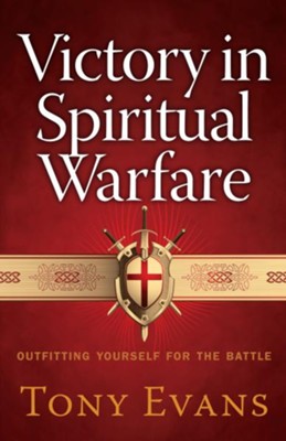 Victory in Spiritual Warfare: Outfitting Yourself for the Battle - eBook  -     By: Tony Evans
