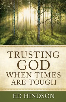 Trusting God When Times Are Tough - eBook  -     By: Ed Hindson
