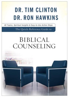Quick-Reference Guide to Biblical Counseling, The - eBook  -     By: Dr. TIm Clinton, Dr. Ron Hawkins
