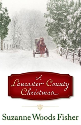 Lancaster County Christmas, A - eBook  -     By: Suzanne Woods Fisher
