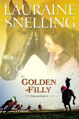 Golden Filly Collection 1 - eBook  -     By: Lauraine Snelling
