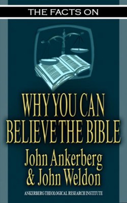 The Facts on Why You Can Believe the Bible - eBook  -     By: John Ankerberg, John Weldon
