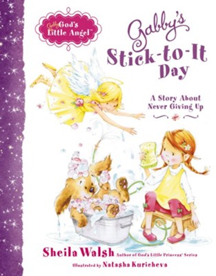 Gabby's Stick-to-It Day: A Story About Never Giving Up - eBook  -     By: Sheila Walsh
