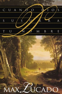 Cuando Dios susurra tu nombre - eBook  -     By: Max Lucado
