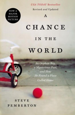A Chance in the World: An Orphan Boy, a Mysterious Past, and How He Found a Place Called Home - eBook  -     By: Stephen Pemberton
