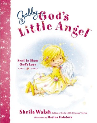 Gabby, God's Little Angel - eBook  -     By: Sheila Walsh
