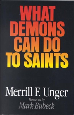 What Demons Can Do to Saints - eBook  -     By: Merrill F. Unger
