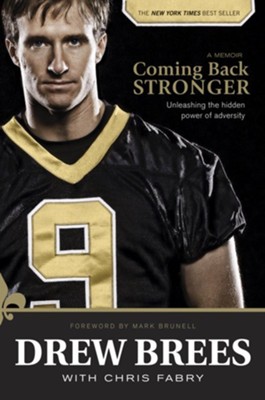 Coming Back Stronger: Unleashing the Hidden Power of Adversity - eBook  -     By: Drew Brees, Chris Fabry
