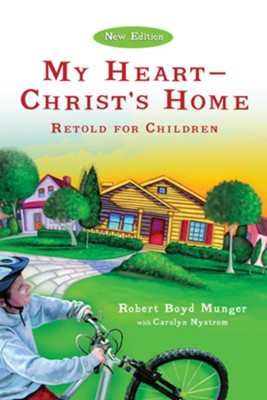 My Heart-Christ's Home Retold for Children - eBook  -     By: Dr. Robert Boyd Munger, Carolyn Nystrom
