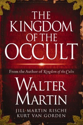 The Kingdom of the Occult - eBook  -     By: Walter Martin, Jill Martin, Kurt Van Gorden
