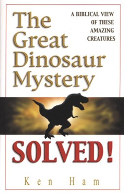 The Great Dinosaur Mystery Solved: A Biblical View of these Amazing Creatures - eBook  -     By: Ken Ham
