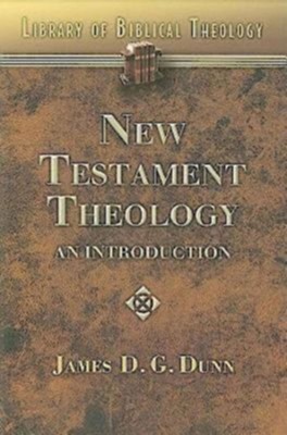 New Testament Theology: An Introduction - eBook  -     By: James Dunn
