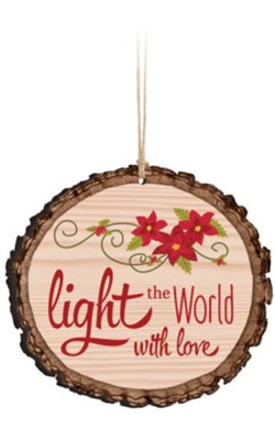 Light the World With Love Ornament  - 