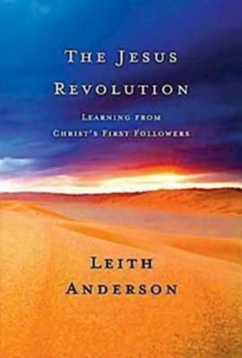 The Jesus Revolution: Learning from Christ's First Followers - eBook  -     By: Leith Anderson
