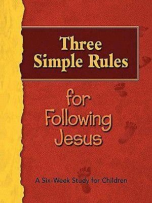 Three Simple Rules for Following Jesus: A Six-week Study for Children - eBook  -     By: Rueben Job
