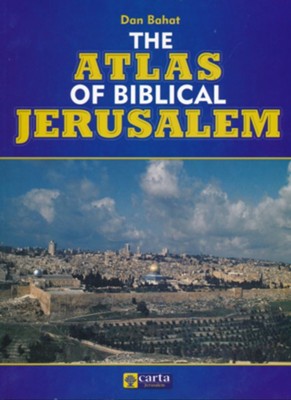 The Atlas of Biblical Jerusalem   -     By: Dan Bahat
