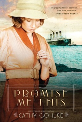 Promise Me This - eBook  -     By: Cathy Gohlke
