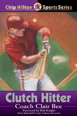 Clutch Hitter - eBook  -     By: Clair Bee
