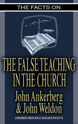 The Facts on False Teaching in the Church - eBook  -     By: John Ankerberg, John Weldon
