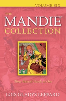 The Mandie Collection, Volume. 6: Books 24-26  -     By: Lois Gladys Leppard
