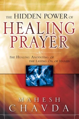 The Hidden Power of Healing Prayer - eBook  -     By: Mahesh Chavda
